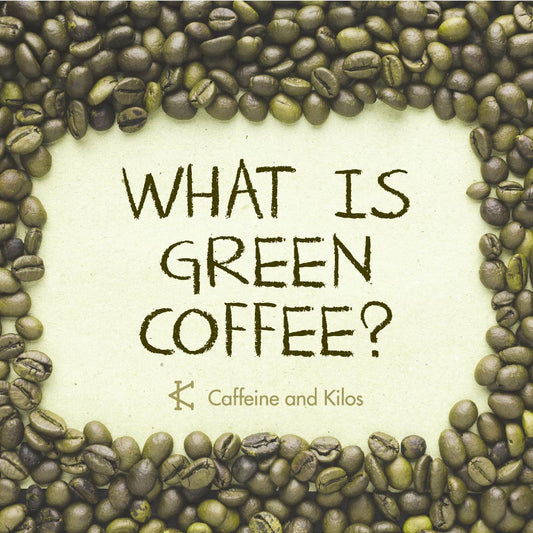 What is Green Coffee? All You Need to Know