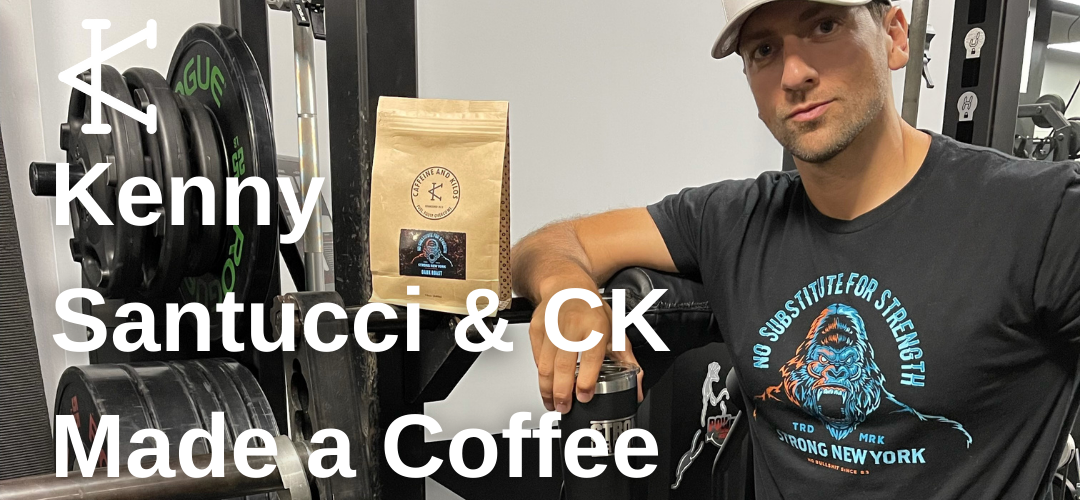 KENNY SANTUCCI & CK MADE A COFFEE