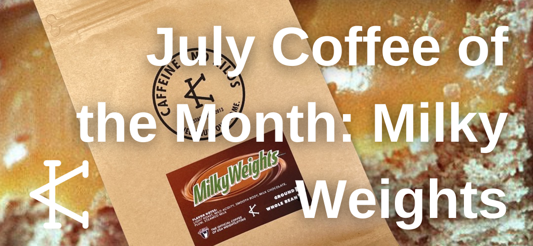 July Coffee of the Month: Milky Weights