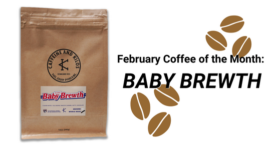 February Coffee of the Month: Baby Brewth