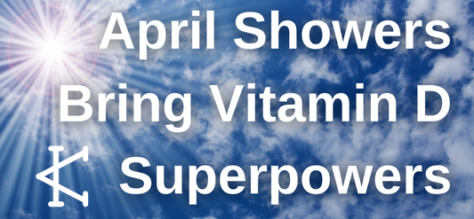 April Showers Bring Vitamin D Superpowers