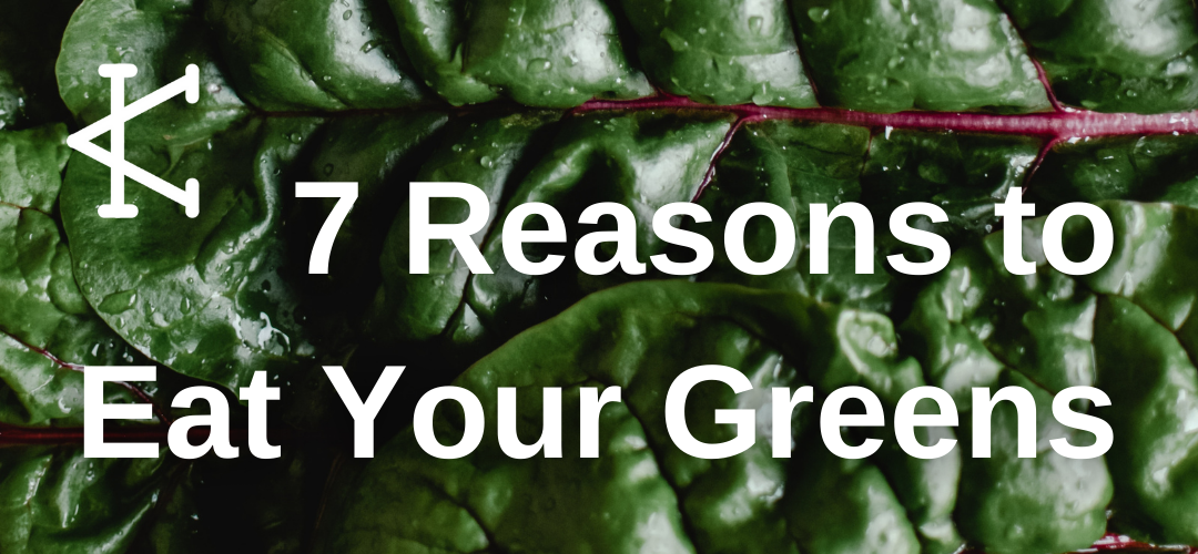 7 Reasons to Eat Your Greens