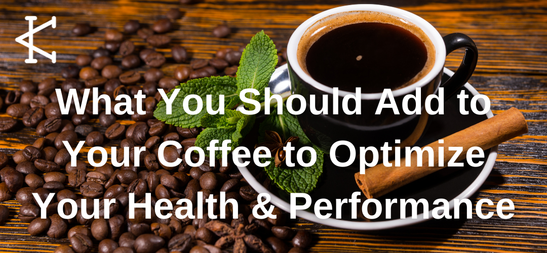 What You Should Add to Your Coffee to Optimize Your Health & Performance