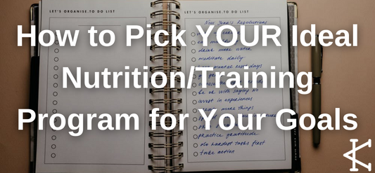 How to Pick YOUR Ideal Nutrition/Training Program for Your Goals