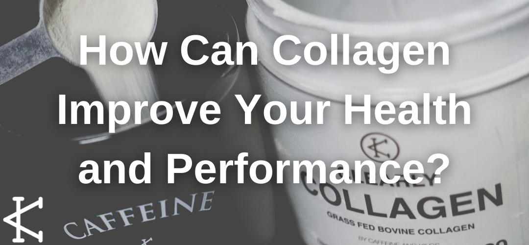 How Can Collagen Improve Your Health and Performance?