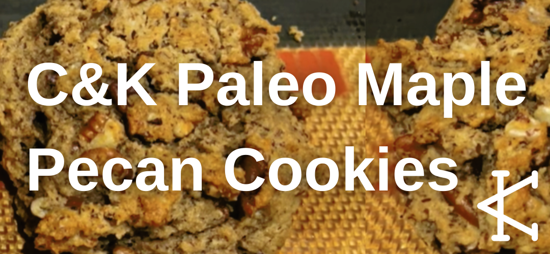 C&K Paleo Maple Pecan Cookies